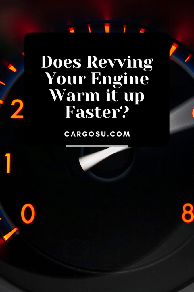 Does Revving Your Engine Warm it up Faster?