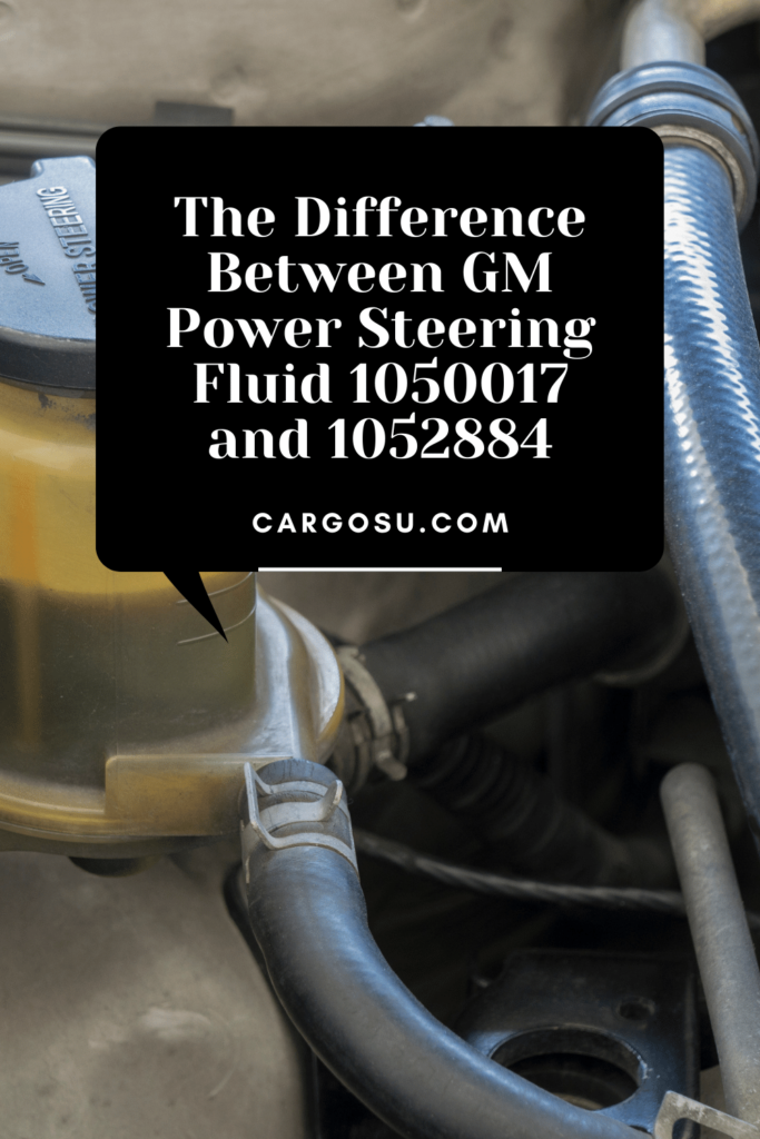 The Difference Between GM Power Steering Fluid 1050017 and 1052884
