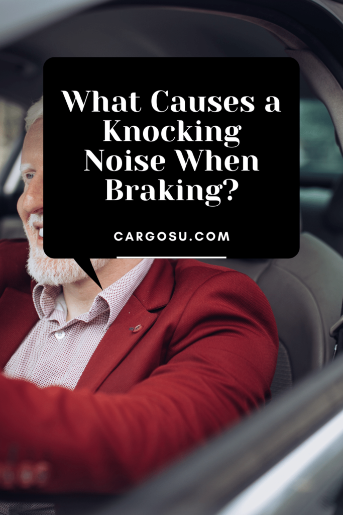 What Causes a Knocking Noise When Braking?