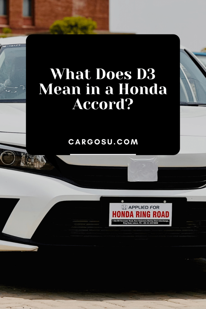 What Does D3 Mean in a Honda Accord?