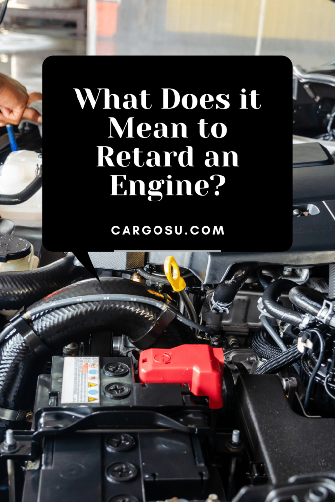 What Does it Mean to Retard an Engine?