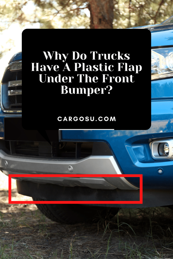 Why Do Trucks Have A Plastic Flap Under The Front Bumper?
