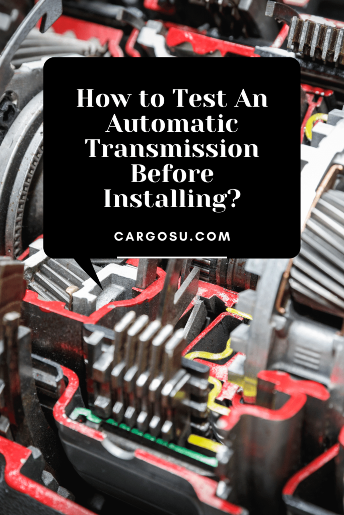 How to Test An Automatic Transmission Before Installing?